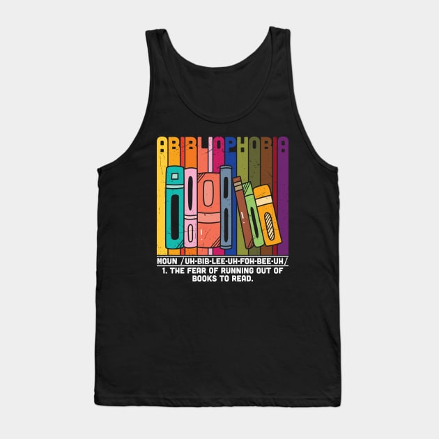 Abibliophobia Definition -  Funny Book Lover Library Tank Top by GothicDesigns